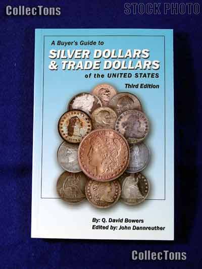Buyer's Guide to Silver & Trade Dollars - David Bowers