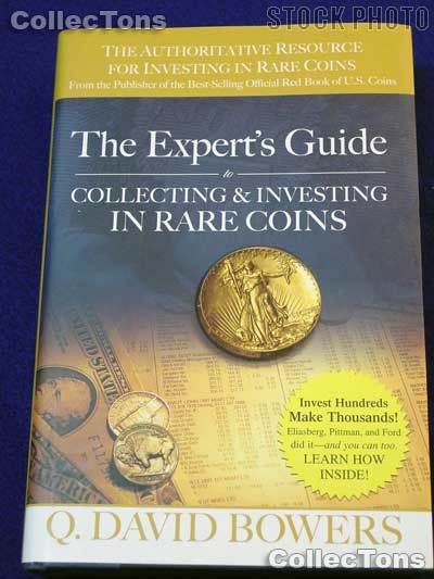 Expert's Guide to Collecting & Investing in Rare Coins - Bowers