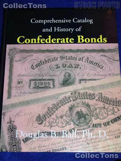 Catalog & History of Confederate Bonds - Douglas Ball