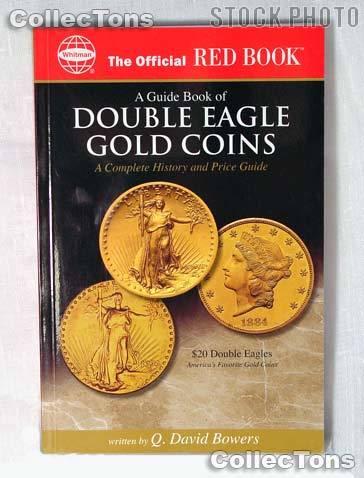Red Book of Double Eagle Gold Coins - Q. David Bowers