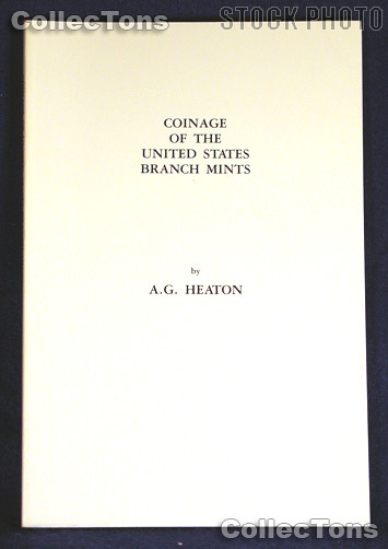 Coinage of the United States Branch Mints Book - Heaton