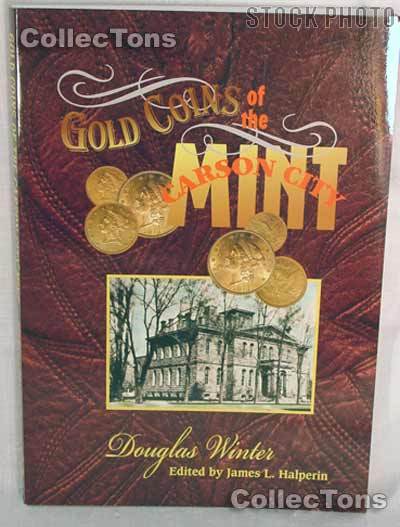 Gold Coins of Carson City Mint Book - Douglas Winter
