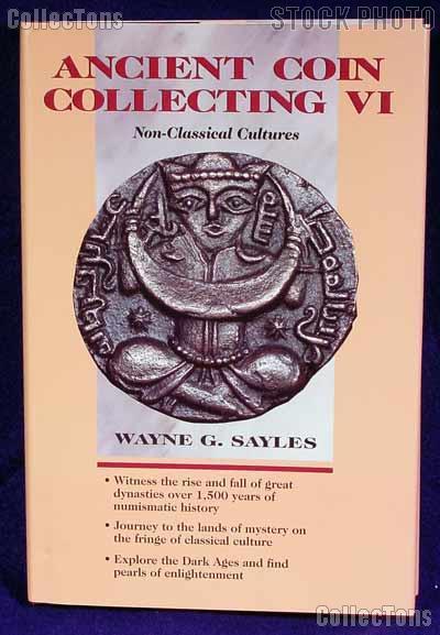 Ancient Coin Collecting #6 Non-Classical - Wayne Sayles