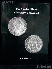 The 1894-S Dime A Mystery Unraveled - Flynn