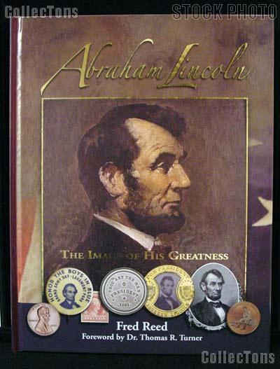 Abraham Lincoln The Image of His Greatness - Reed