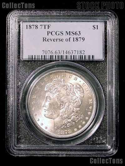 1878 7TF Reverse 1879 Morgan Silver Dollar PCGS MS 63