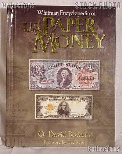 Whitman Encyclopedia of US Paper Money 1st Edition by Q David Bowers - Hardcover