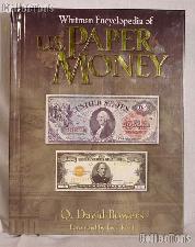 Whitman Encyclopedia of US Paper Money 1st Edition by Q David Bowers - Hardcover