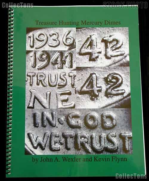 Treasure Hunting Mercury Dimes 2nd Edition by John Wexler and Kevin Flynn - Spiral Bound Paperback