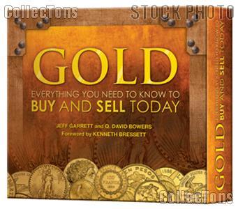 GOLD Everything You Need To Know To Buy And Sell Today by Garrett & Bowers -Hard Cover