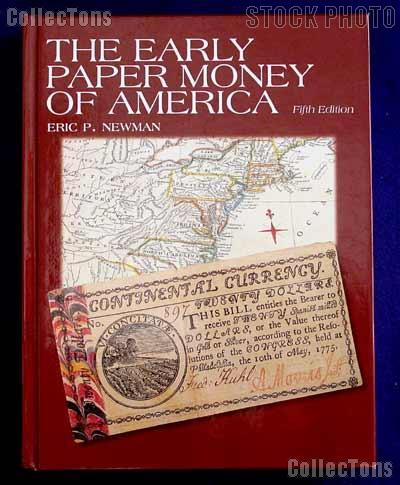 The Early Paper Money of America 5th Edition by Eric P. Newman