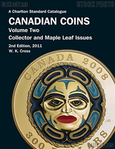 2011 Canadian Coins The Charlton Standard Catalogue Collector / Maple Leaf Issues Vol. 2 by Cross - Paperback