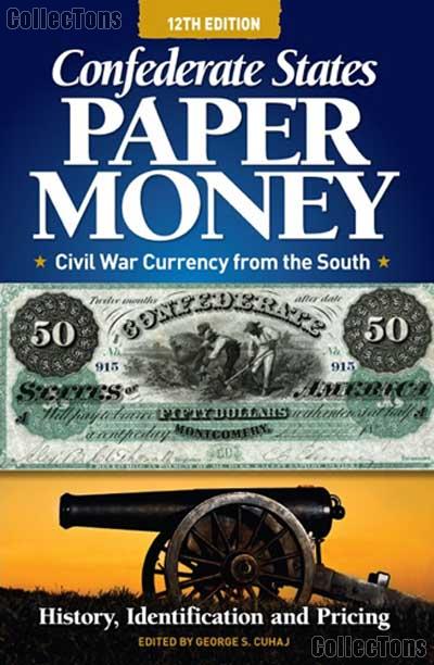 Confederate States Paper Money 12th Edition by George Cuhaj