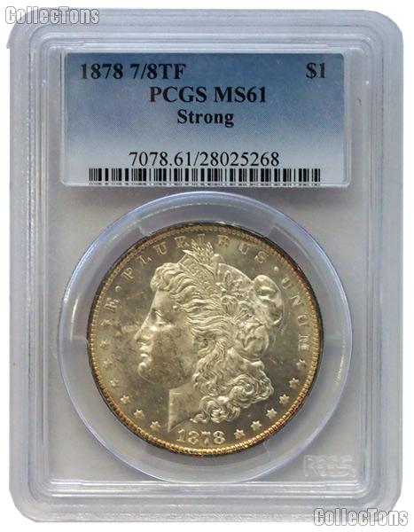 1878 7/8 TF Morgan Silver Dollar in PCGS MS 61 STRONG