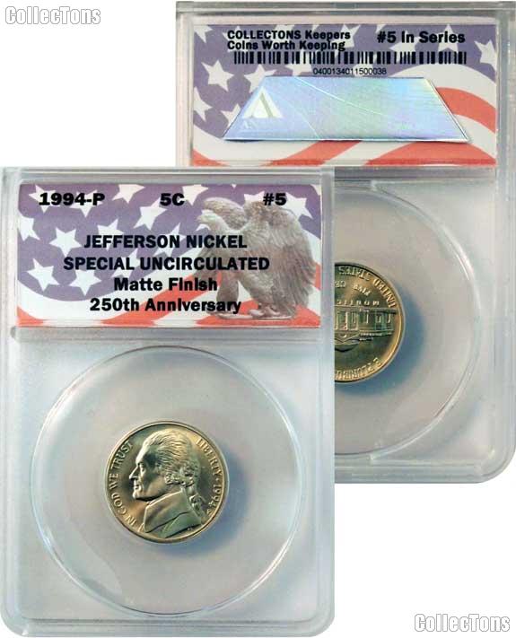 CollecTons Keepers #5: 1994-P Jefferson Nickel Special Uncirculated Matte Finish Certified in Exclusive ANACS Brilliant Uncirculated Holder