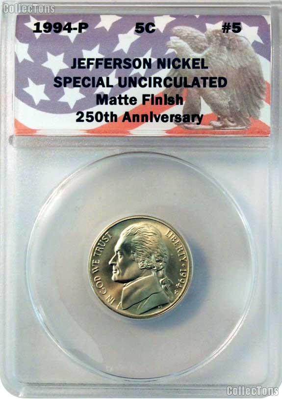 CollecTons Keepers #5: 1994-P Jefferson Nickel Special Uncirculated Matte Finish Certified in Exclusive ANACS Brilliant Uncirculated Holder