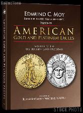 American Gold and Platinum Eagles: A Guide to the US Bullion Coin Program - Edmund C. Moy