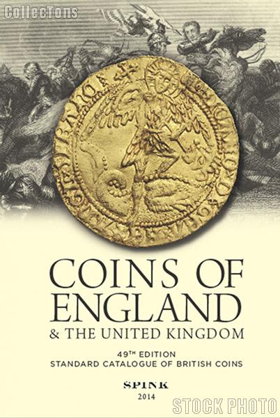 Coins of England & The United Kingdom: Standard Catalogue of British Coins 49th Ed.