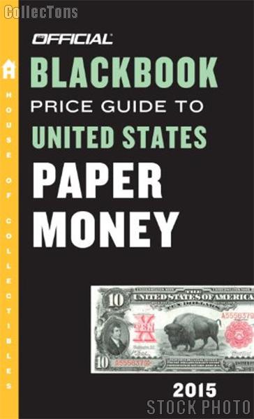 2015 Official Blackbook Price Guide to United States Paper Money