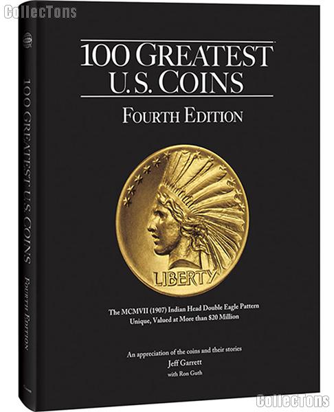 100 Greatest U.S. Coins 4th Edition - Garret & Guth