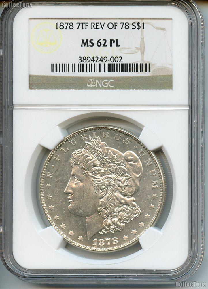 1878 7TF Rev of 78  Morgan Silver Dollar in NGC MS 62 PL (Proof Like)