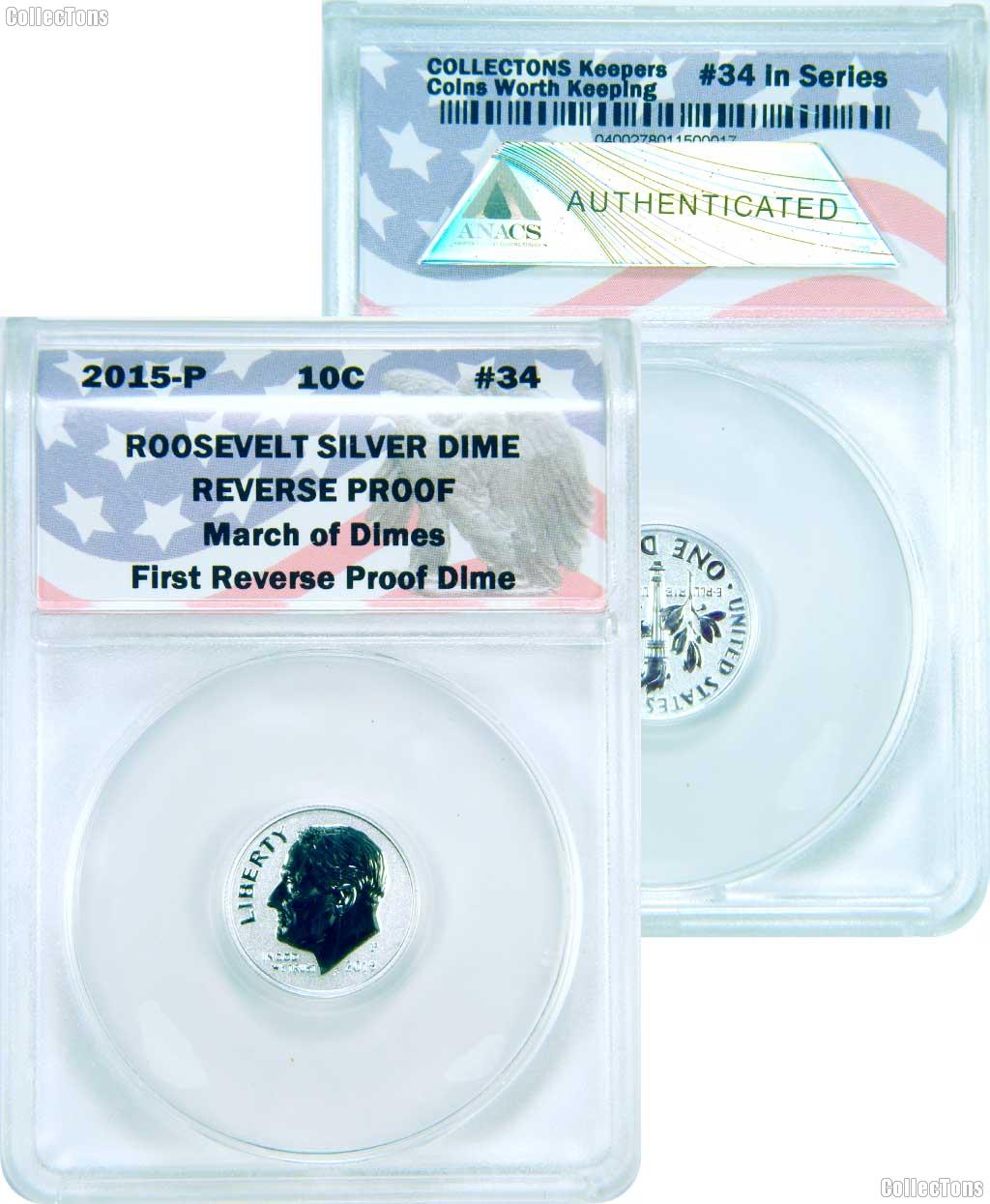 CollecTons Keepers #34: 2015-P Silver Reverse Proof Roosevelt Dime Certified in Exclusive ANACS Holder