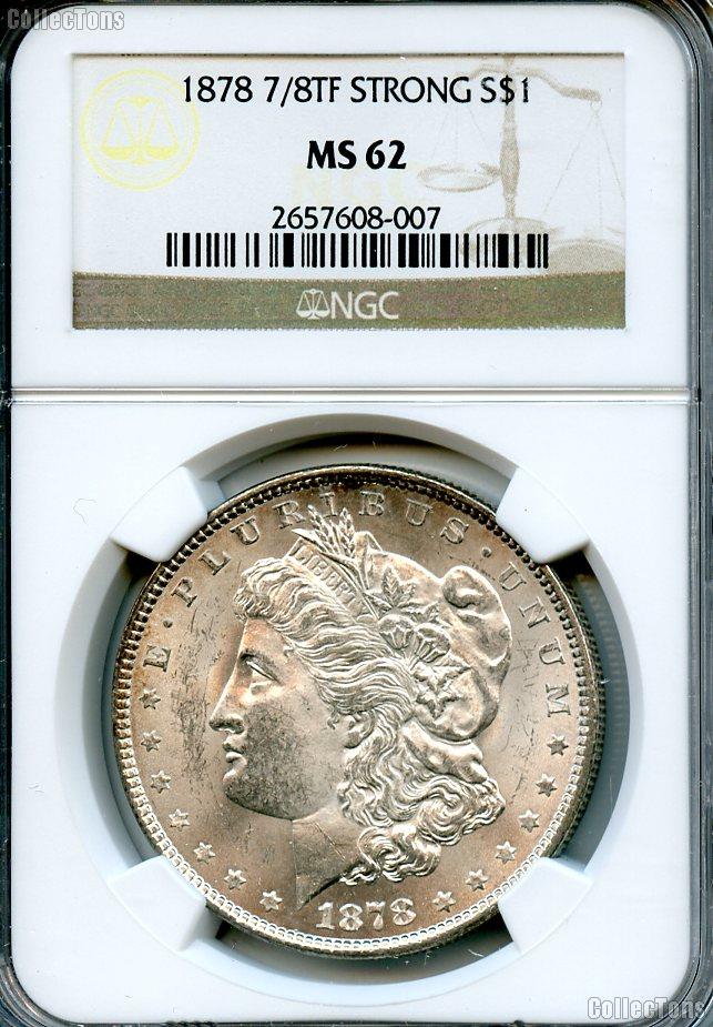 1878 7/8TF Morgan Silver Dollar in NGC MS 62 STRONG