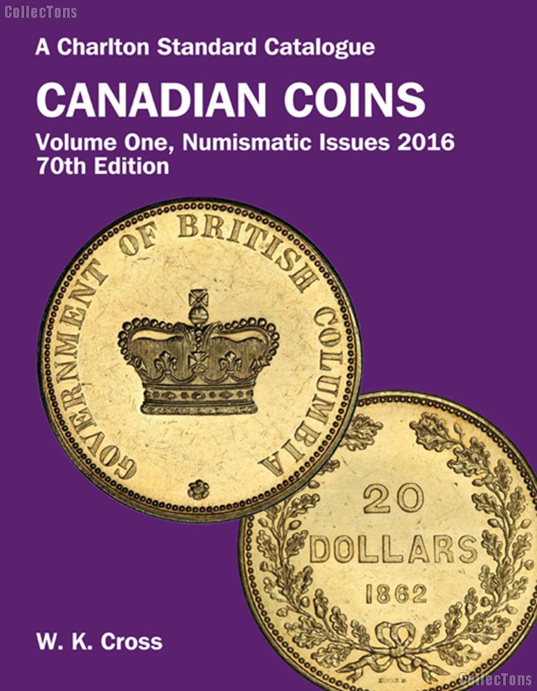 2016 Canadian Coins A Charlton Standard Catalogue Numismatic Issues Vol. 1 70th Ed. by Cross - Spiral