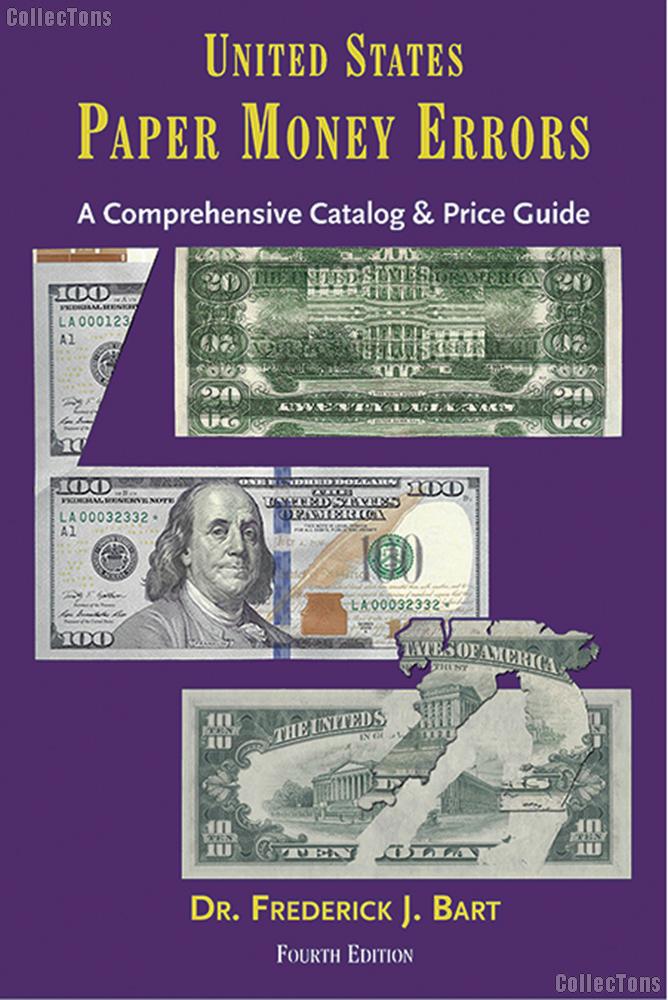 United States Paper Money Errors A Comprehensive Catalog & Price Guide  4th Edition - Bart