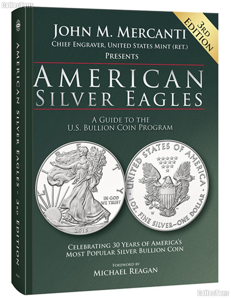 American Silver Eagles: A Guide to the US Bullion Coin Program 3rd Edition by John Mercanti