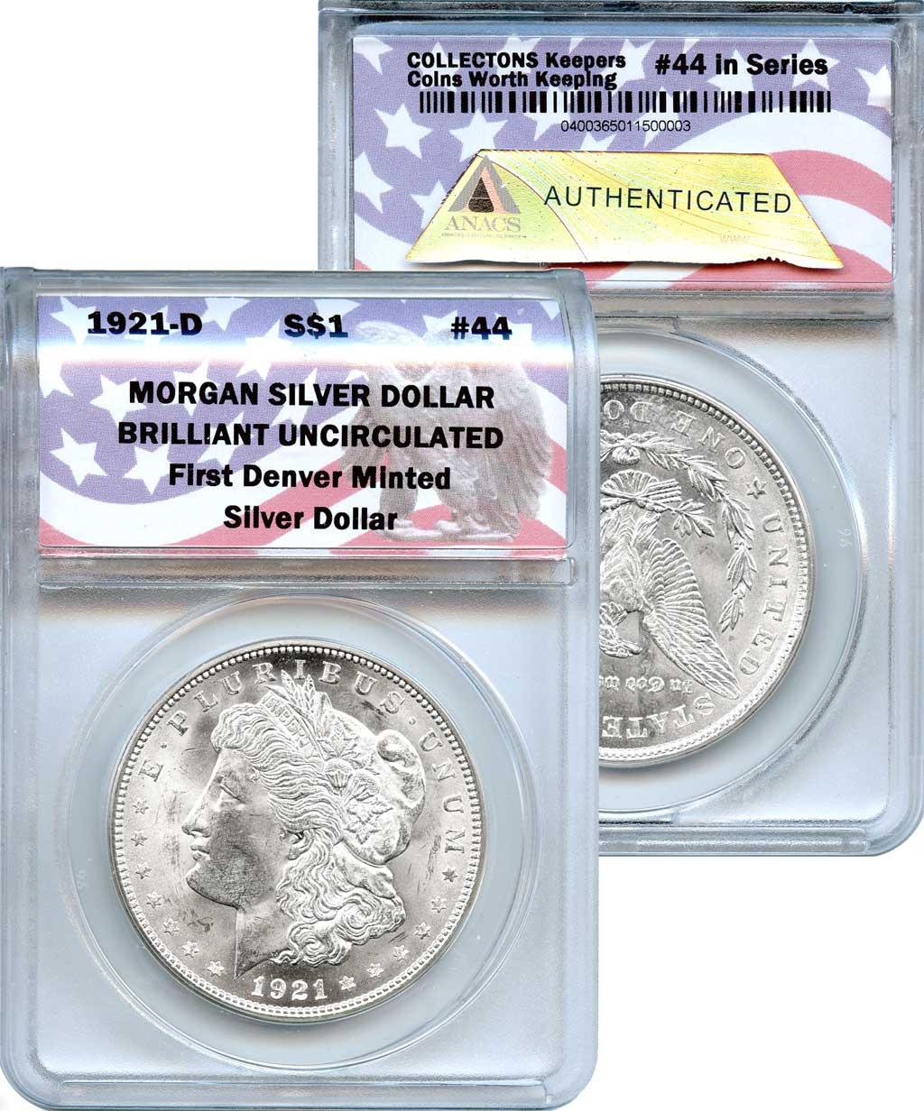 CollecTons Keepers #44: 1921-D Morgan Silver Dollar Certified in Exclusive ANACS Brilliant Uncirculated Holder