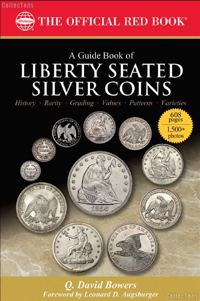 The Official Red Book: A Guide Book of Liberty Seated Silver Coins - Bowers