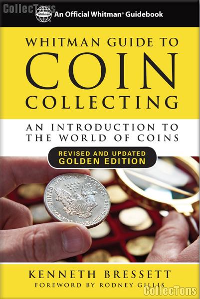 Whitman Guide to Coin Collecting Golden Edition By Bressett