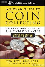 Whitman Guide to Coin Collecting Golden Edition By Bressett