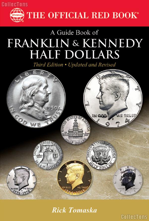 A Guide Book of Franklin & Kennedy Half Dollars The Official Red Book Third Edition by Rick Tomaska - Paperback