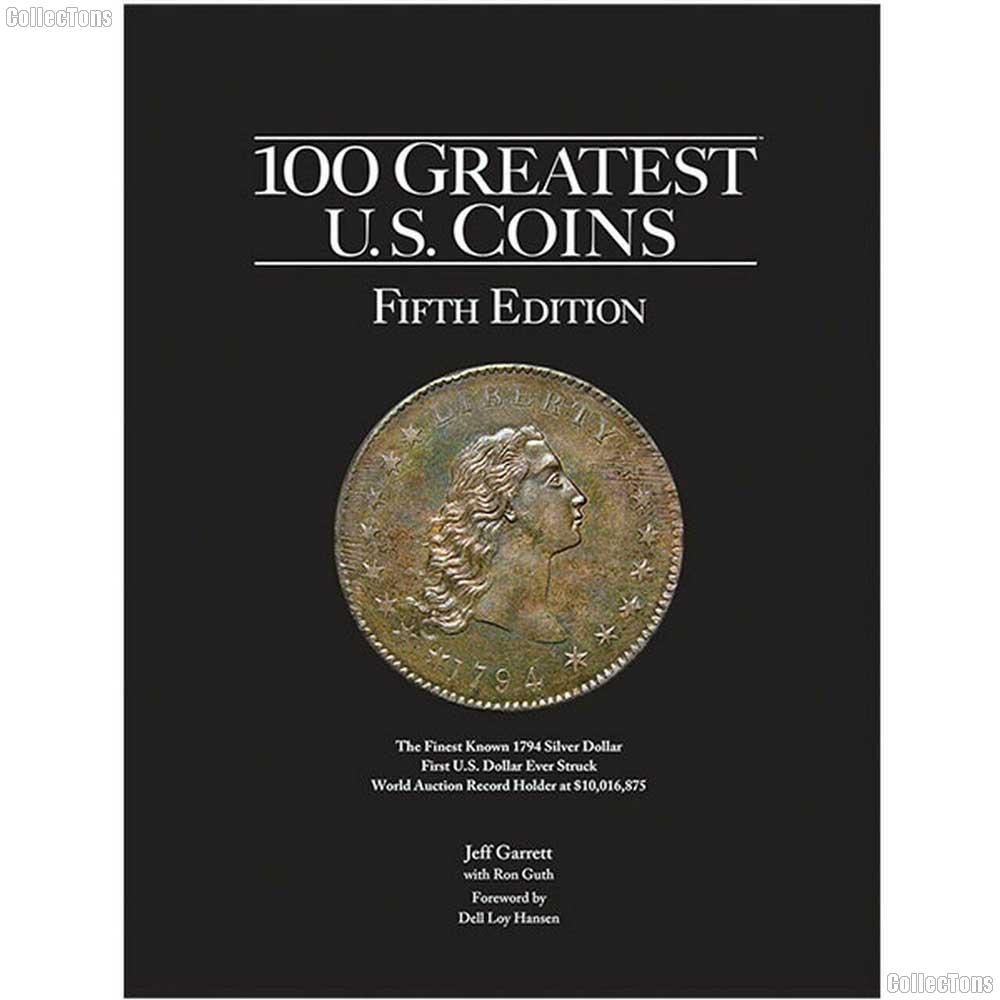 100 Greatest U.S. Coins Book 5th Edition - Garrett & Guth