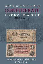 Collecting Confederate Paper Money Field Edition 2014 by Pierre Fricke