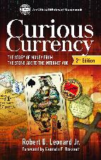 Curious Currency The Story of Money From the Stone Age to the Internet Age 2nd Edition by Leonard - Hard Cover