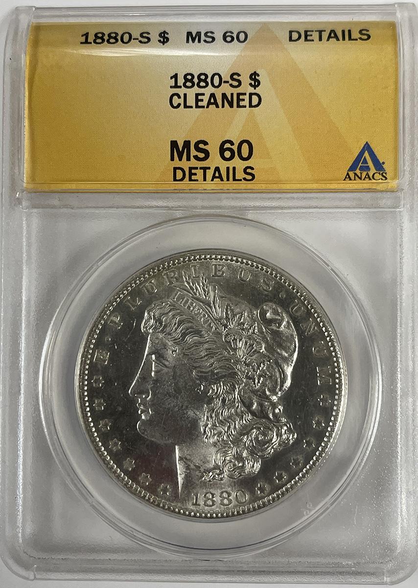 1880-S Morgan Silver Dollar in ANACS MS 60 Cleaned